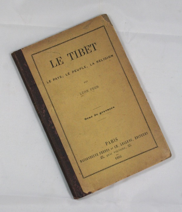 FEER, LON: -  Le Tibet, le pays, le people, la religion. Paris 1886.