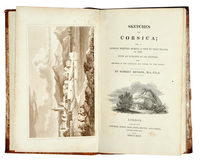 BENSON, ROBERT: -  Sketches of Corsica; or, a Journal Written During a Visit to that Island, in 1823. With an Outline of its History, and Specimens of the Language and Poetry of the People. London 1825.