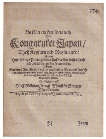 KIPING, NILS MATSON / WILLMAN, OLOF ERIKSSON / [CARON, FRANCOIS]: - Een kort beskrffning upp trenne reesor och peregrinationer, sampt konungarijket Japan: I. Beskrifwes een reesa som genom Asia Africa och mnga andra hedniska konungarijken ... frrttat aff Nils Matson Kiping. II. Beskriwes een reesa till OstIndien China och Japan: III. Med frestlliande om frbenembde stoora och mchta konungarijketz Japan tillstnd... frrttat och beskrefwen aff Oloff Erickson Willman. IV. Uthfres een reesa ifrn Muszcow till China, genom Mongul och Cataja... Wiisindzborg, Johann Kankel, 1674.