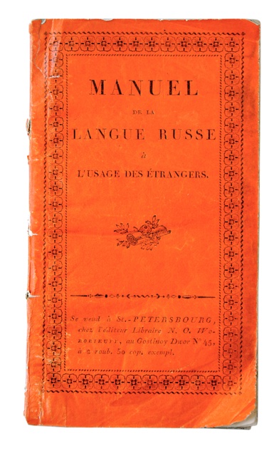 LANGUEN, JACQUES: - Petit manuel russe a l'usage des franais. Ouvrage destin aux voyageurs  faciliter l'intelligence de la langue russe; dans lequel les mots russes sont rprsents avec leur prononciation figure en caractres franais et prosodie. St. Ptersbourg, De l'imprimerie de la Chancellerie prive du Ministre de la Police, 1819.