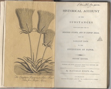 KOOPS, MATTHIAS: -  Historical Account of the Substances which have been used to Describe Events, and to Convey Ideas, from the Earliest Date to the Invention of Paper. London, Printed by Jaques & Co., 1801.