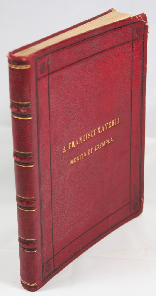 S. FRANCISCI XAVERII. - Monita et exempla. Trichinopoli (South India), typis Collegii S. Joseph, 1897.