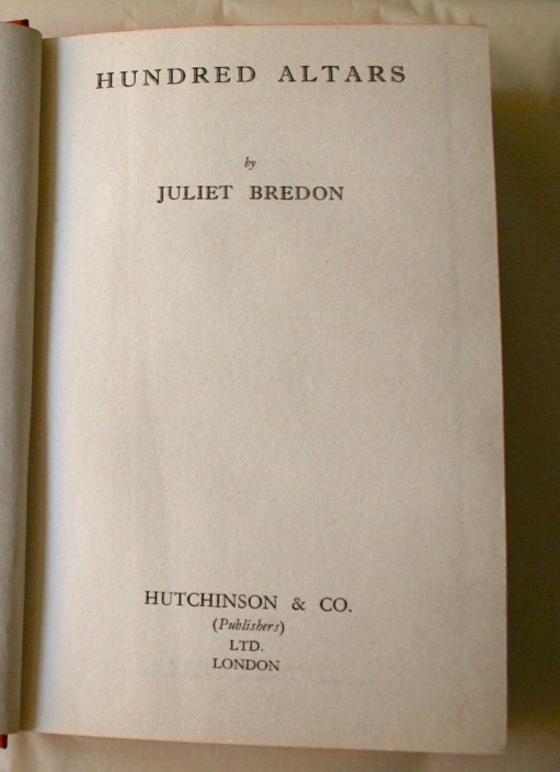 BREDON, JULIET: - Hundred Altars. London, Hutchinson & Co., 1934.