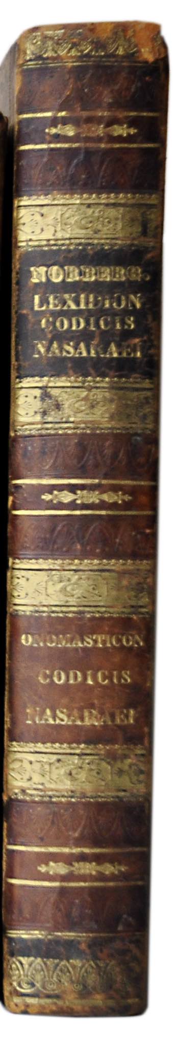 NORBERG, MATTHIAS (Ed.): - Lexidion Codicis Nasaraei, cui liber Adami nomen. AND: Onomasticon Codicis Nasaraei, cui liber Adami nomen. Two volumes in one. Lund, Berglingianis, 1816 & 1817.