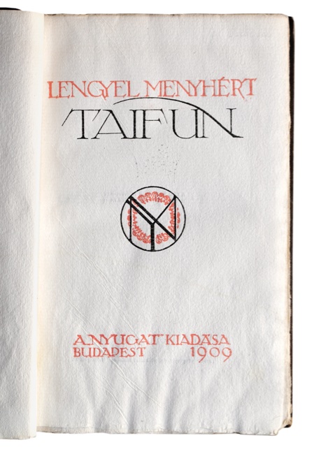 LENGYEL, MENYHRT (LEBOVICS, MELCHIOR): - Taifun (Typhoon). Budapest, A. Nyugat Kiadasa, 1909.