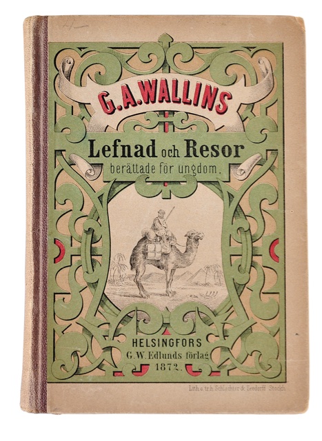 WALLIN, GEORG AUGUST: -  G.A. Wallins Lefnad och Resor berttade fr ungdom. Helsingfors, G.W. Edlunds Frlag, 1872.