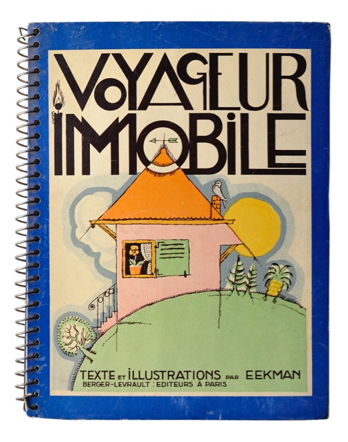 EEKMAN, NICOLAS (Ill.) / GAUTHIER-VILLARS, MARGUERITE (Comp.): - Voyageur immobile. 33 petits pomes dont un avec musique. Textes, dessins en couleurs et agrments de Eekman. Musique de Mlle. M. Gauthier-Villars. Paris, Berger-Levrault, 1933.