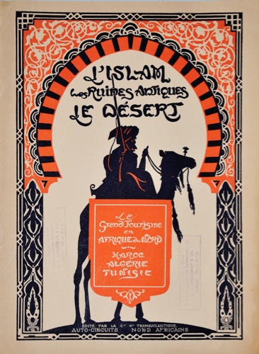 COMPAGNIE GNRALE TRANSATLANTIQUE (Auto-Circuits Nord-Africains): - Le Grand Tourisme en Afrique du Nord. Maroc, Algrie, Tunisie. L'islam, les ruines antiques le dsert. Paris, B. Sirven, (ca 1920).