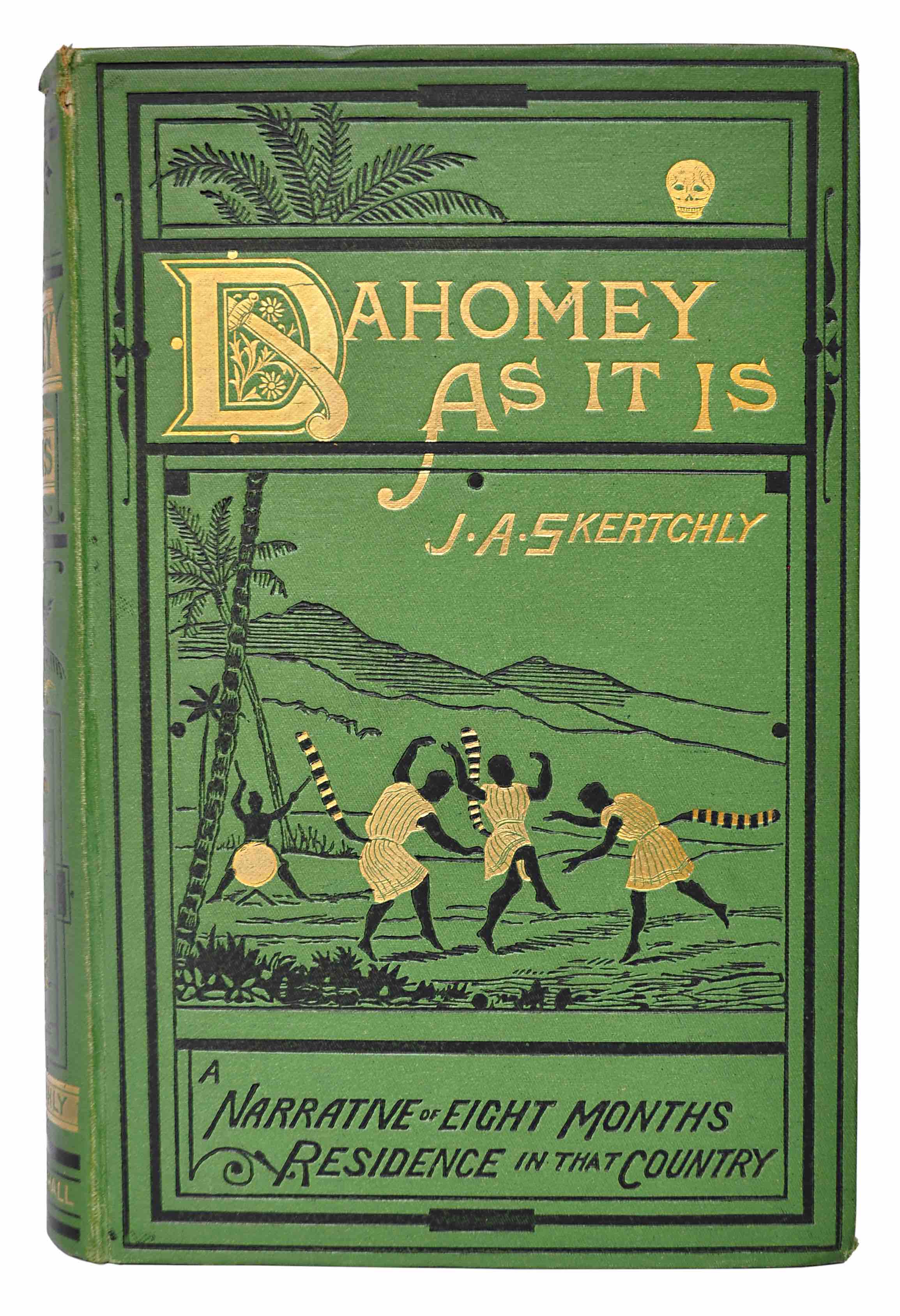 SKERTCHLY, J. ALFRED: - Dahomey as it is; being a Narrative of Eight Months' Residence in that Country, ... Also an Appendix on Ashantee. London, Chapman and Hall, 1874.