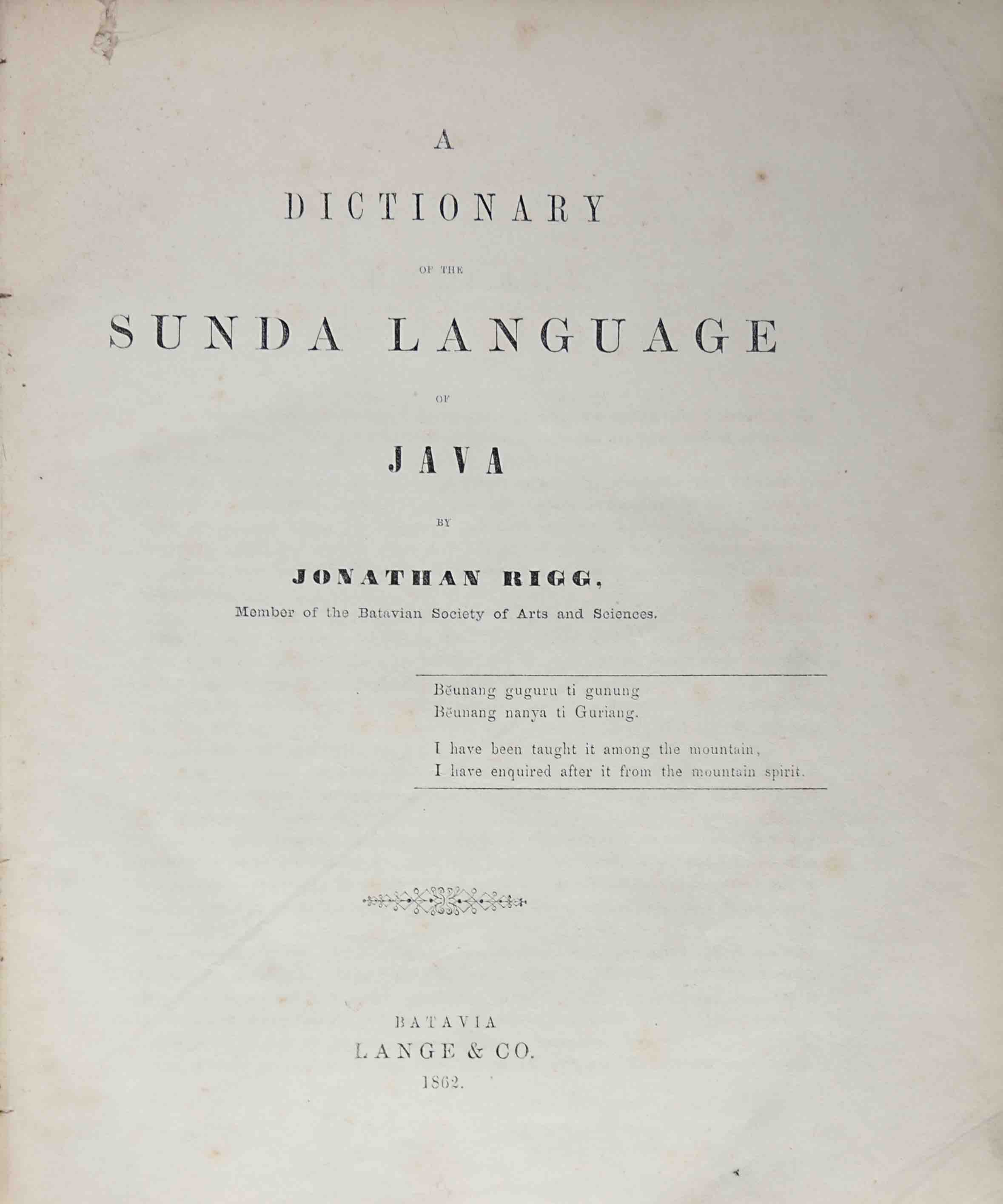 RIGG, JONATHAN: - A Dictionary of the Sunda Language of Java. Batavia, Lange & Co., 1862.