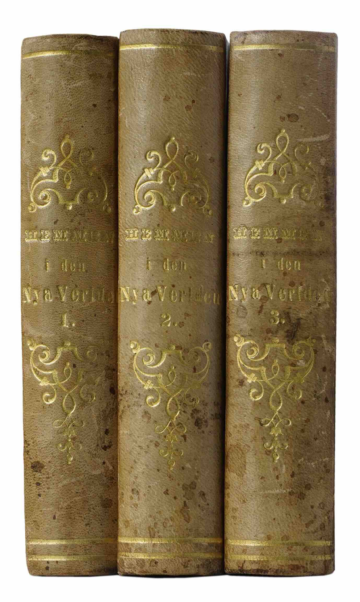 BREMER, FREDRIKA: - Hemmen i den nya verlden. En dagbok i bref, skrifna under tvenne rs resor i Norra America och p Cuba. Three volumes. Stockholm 1853-4.