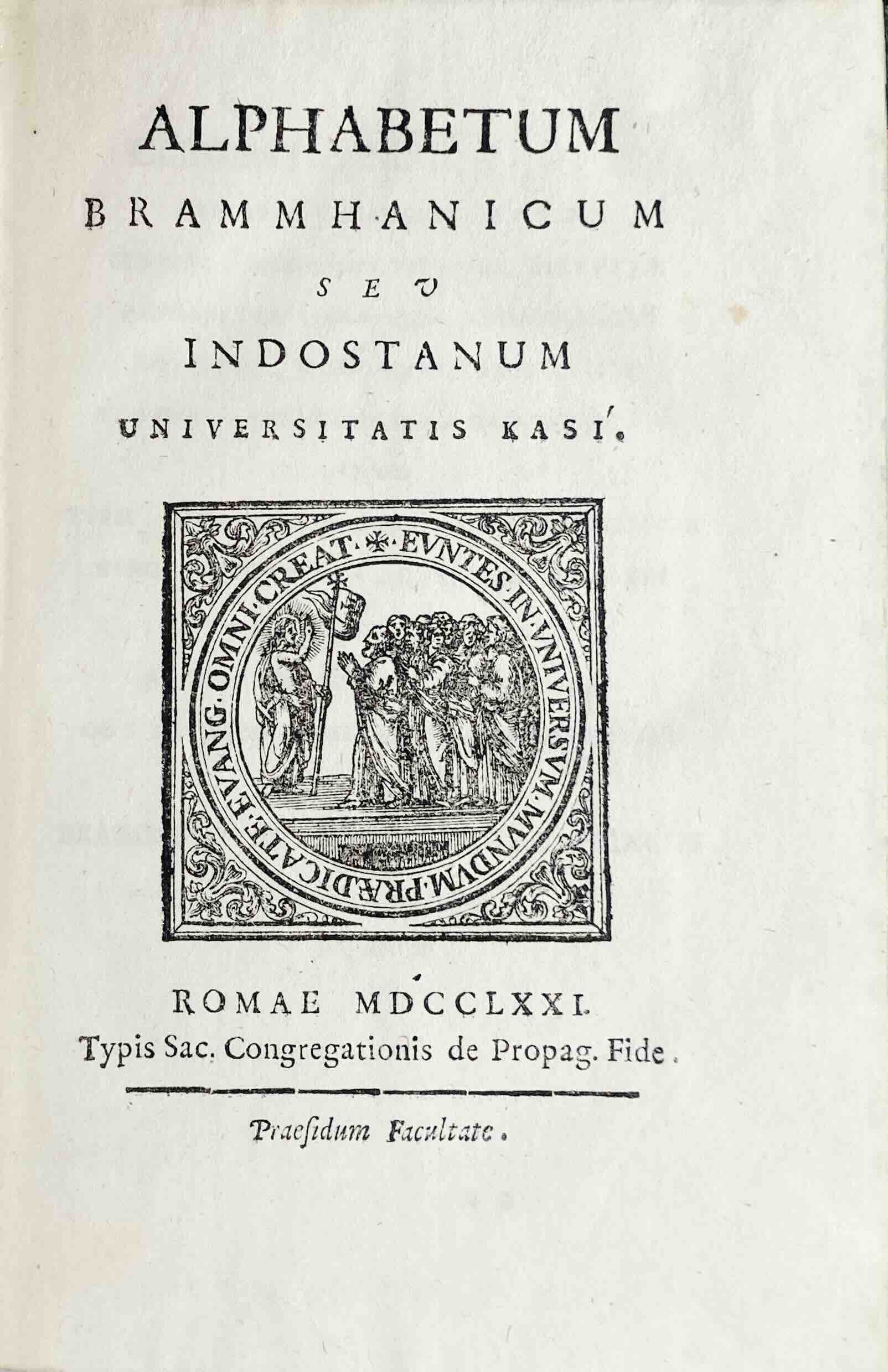 AMADUZZI, GIOVANNI CRISTOFORO (Ed.): - Alphabetum brammhanicum seu Indostanum Universitatis Kasi. Romae, Typis Sac. Congregationis de Propaganda Fide, 1771.