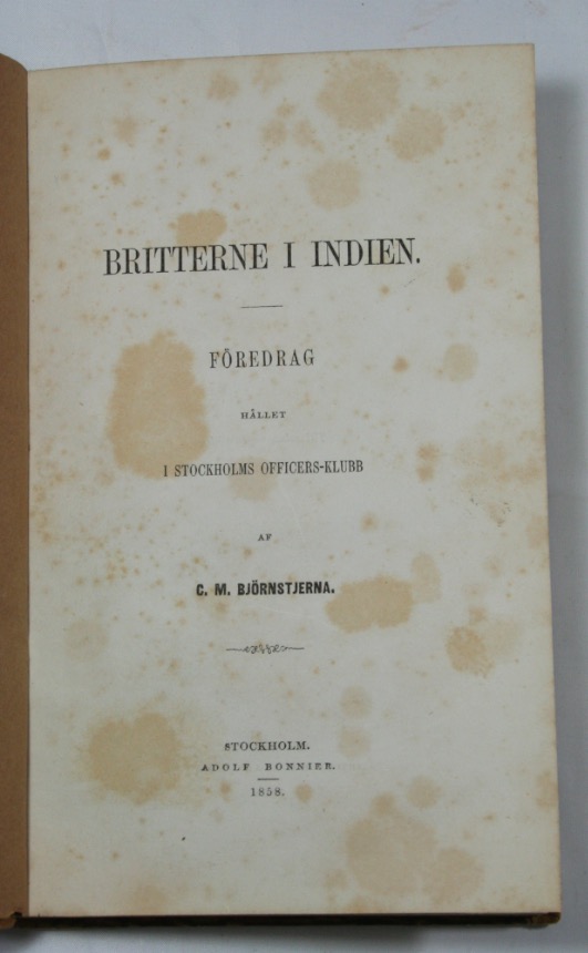 BJOERNSTJERNA (BJRNSTJERNA, BJORNSTJERNA), C.M.: - Britterne i Indien. Fredrag hllet i Stockholms Officers-Klubb. Stockholm 1858.