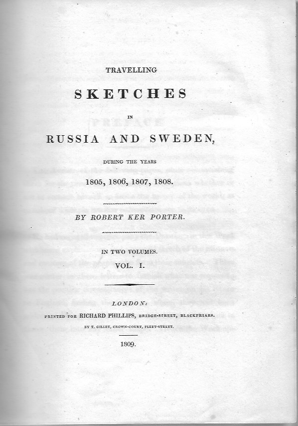 PORTER, ROBERT KER: - Travelling Sketches in Russia and Sweden, during the Years 1805, 1806, 1807, 1808. Two volumes in one. London, R. Phillips, 1809.