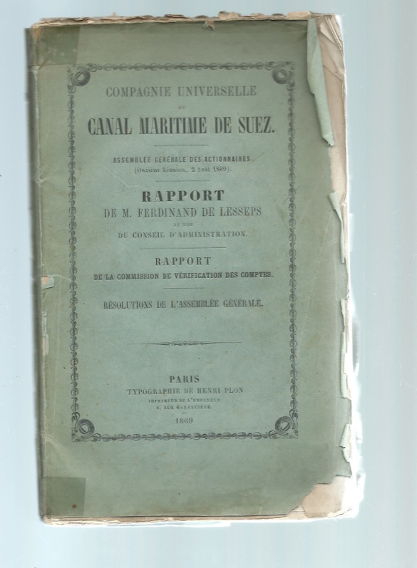 DE LESSEPS, FERDINAND: - Compagnie universelle du Canal Maritime de Suez. Assemble gnrale des actionnaires. Rapport de la commission de vrification des comptes. Rsolutions de l'Assemble Gnrale. Paris, Typographie de Henri Plon, 1869.