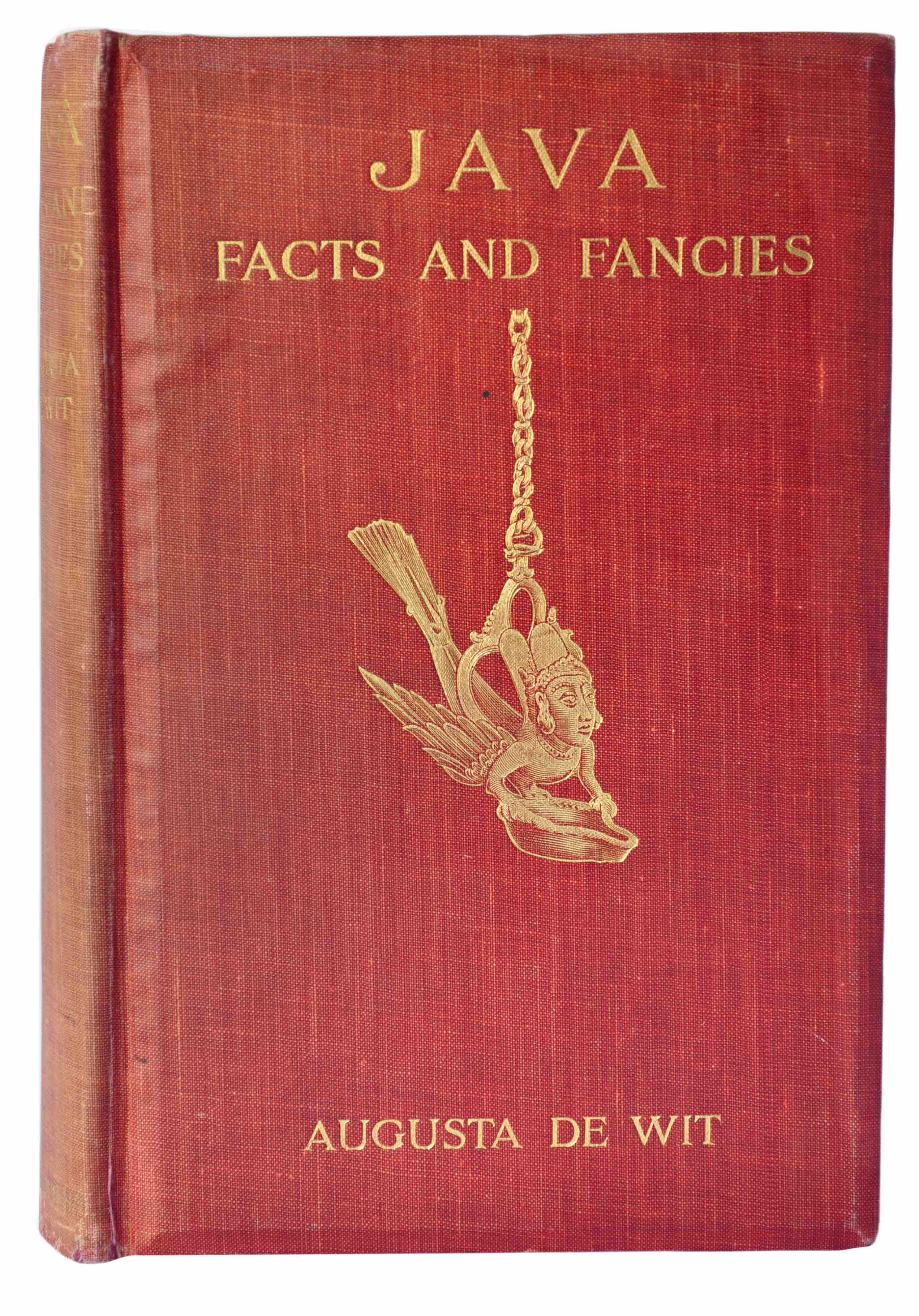 DE WIT, AUGUSTA: - Java Facts and Fancies. London, Chapman & Hall, 1905.