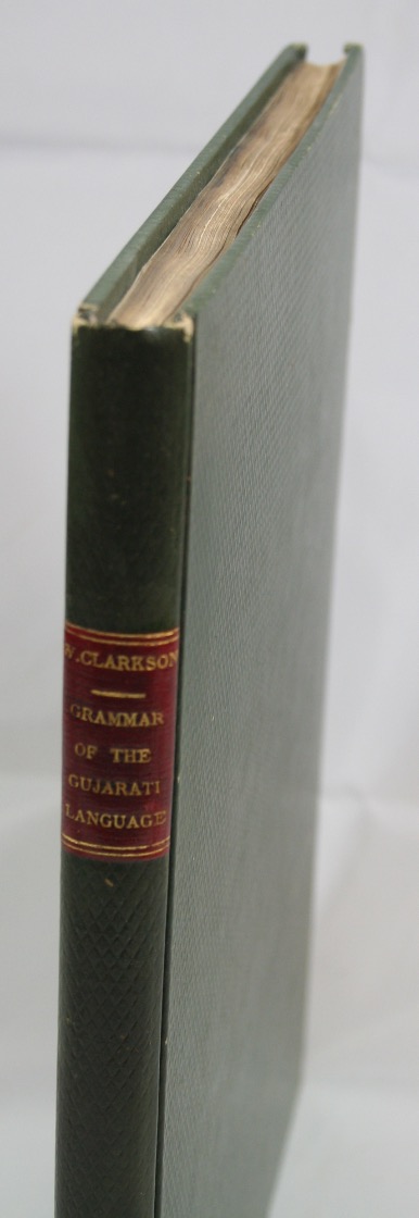 CLARKSON, WILLIAM: -  A Grammar of the Gujarti language. Bombay, American Mission Press, T. Graham, 1847.