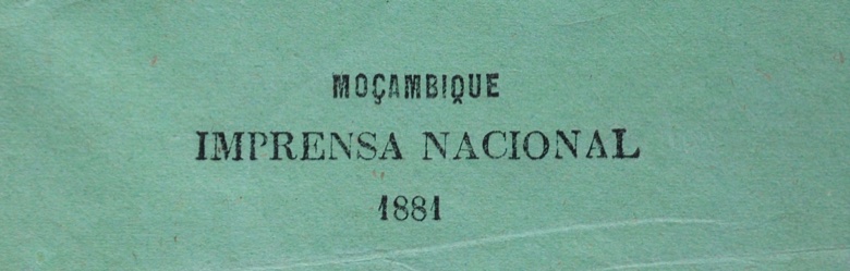 SARMENTO, AUGUSTO CESAR RODRIQUES (Signed) / (MACHADO, JOAQUIM JOS]. - [MOZAMBIQUE IMPRINT].  O Governador Geral da Provincia de Moambique e as conferencias do engenheiro Machado na Sociedade de Geographia de Lisboa. Mocambique, Imprensa Nacional, 1881.