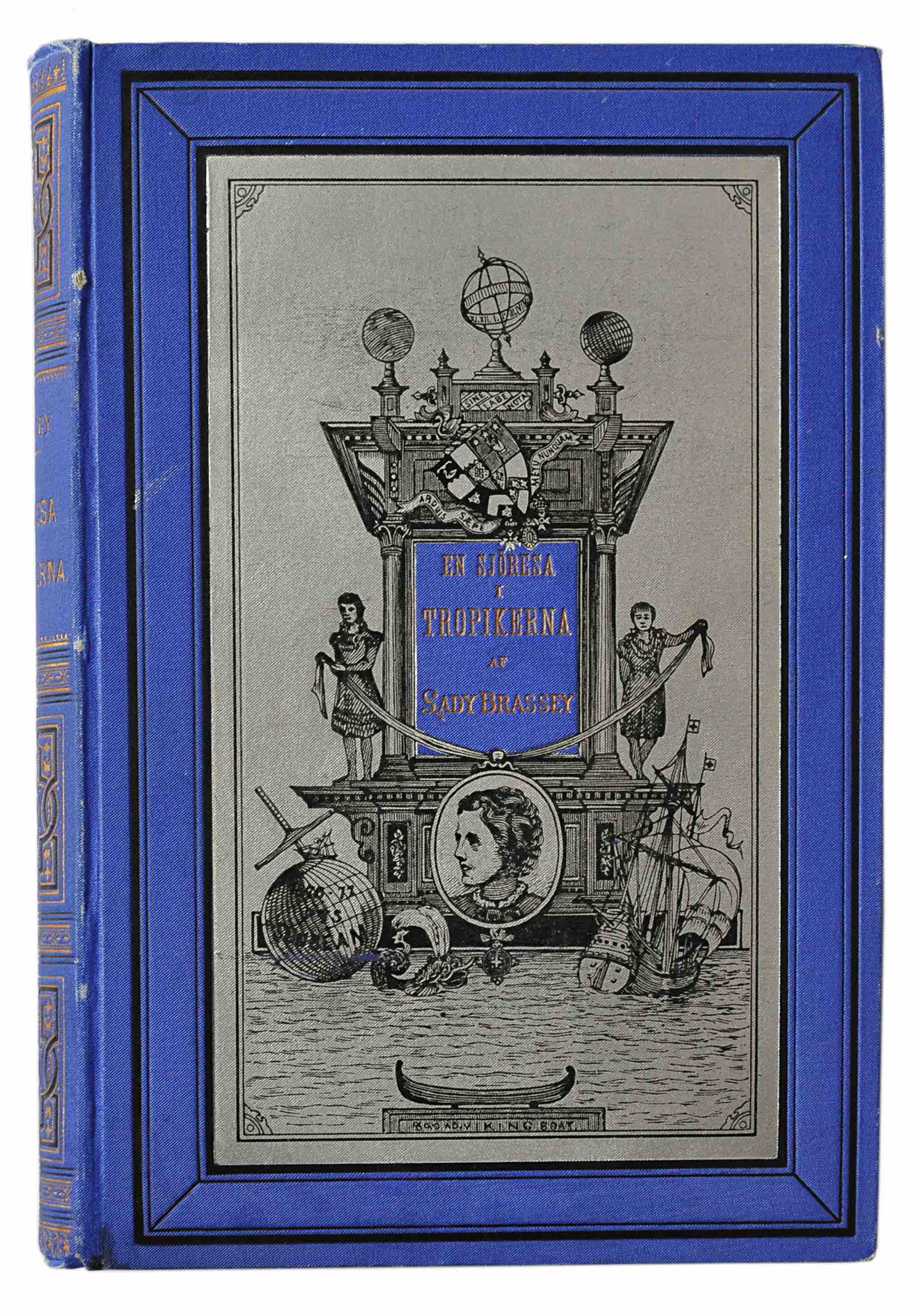 BRASSEY, LADY ANNA (ANNIE): - En sjresa i tropikerna. Stockholm 1885.