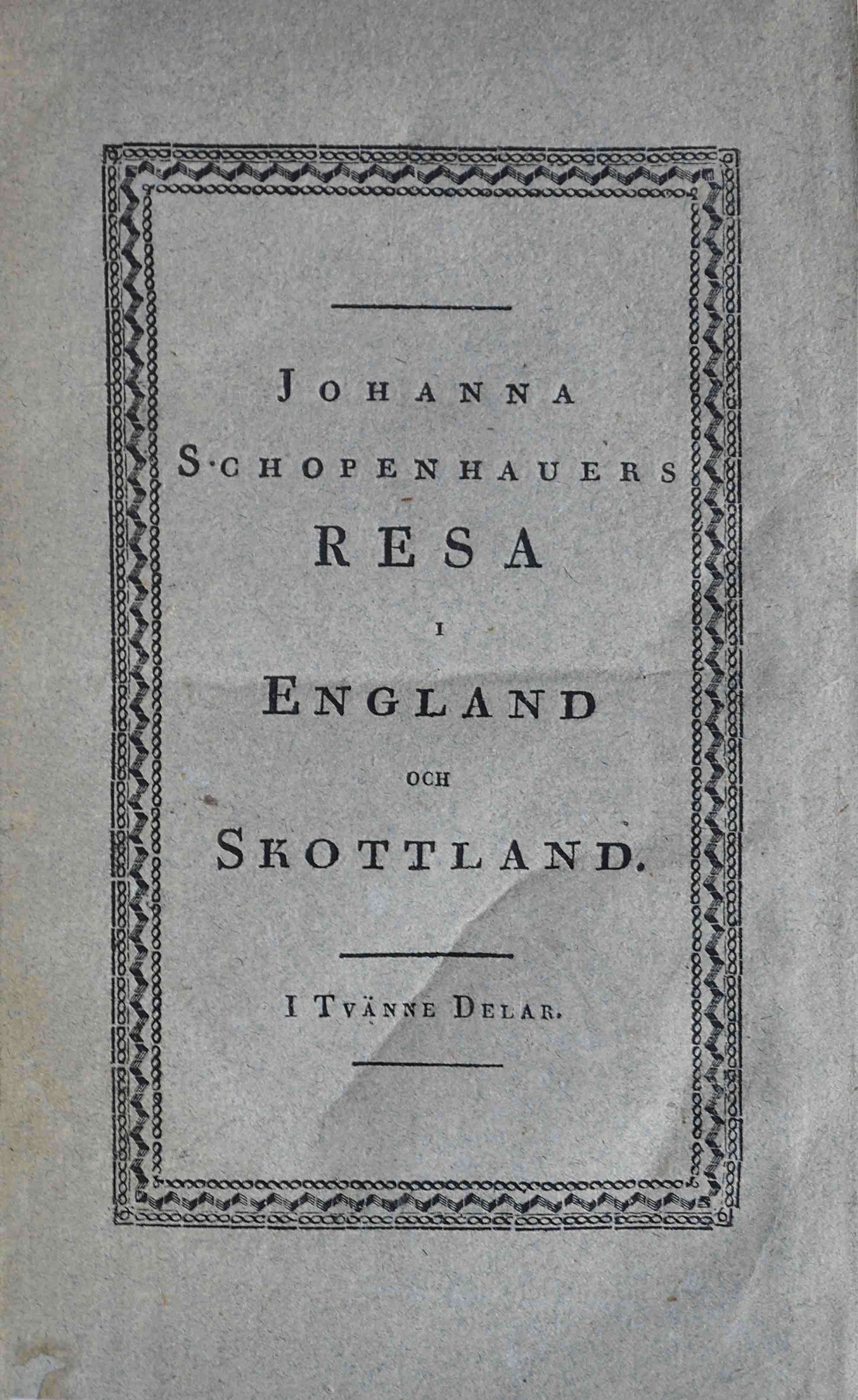 SCHOPENHAUER, JOHANNA HENRIETTE: - Resa i England och Skottland. Two parts in one volume. Stockholm, Zacharias Hggstrm, 1827.