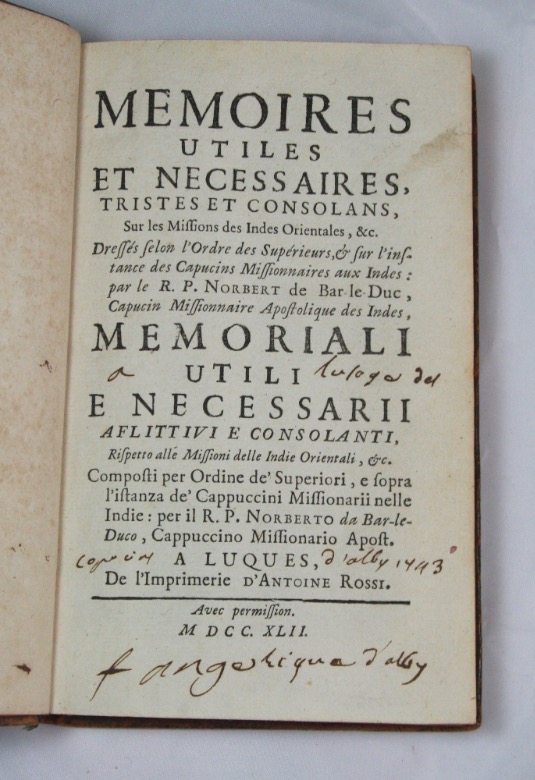 PARISOT, PIERRE CUREL [or PRE NORBERT and later ABB PLATEL]: -  Memoires utiles et necessaires, tristes et consolans, sur les missions des Indes Orientales, &c. Memoriali utili e necessariiaflittui e consonlanti, rispetto alle missione delle Indie orientali, &c. Luques (but Avignon?), de l'imprimerie d'Antoine Rossi, 1742.