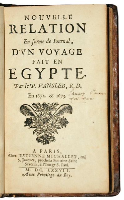 WANSLEBEN [VANSLEB], JOHANN MICHAEL: - Nouvelle relation, en forme de journal, d'un voyage fait en Egypte. En 1672 & 1673.  Paris, Estienne Michallet, 1677.