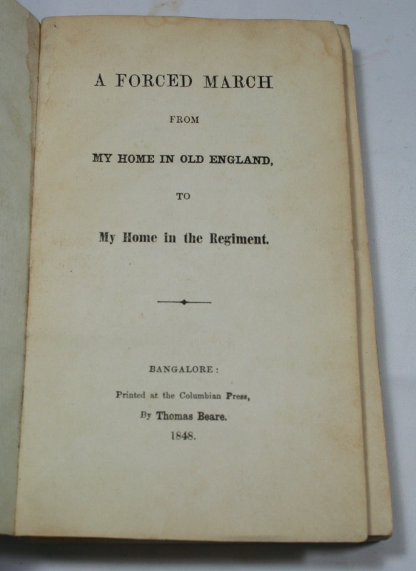 [KIRKBY, CHARLES MAJOR]: - A Forced March from My Home in Old England, to My Home in the Regiment. Bangalore, Printed at the Columbian Press, by Thomas Beare, 1848.